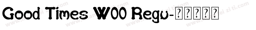 Good Times W00 Regu字体转换